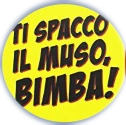 Gelbe Scheibe mit dem Schriftzug Ti spacco il muso, bimba im Comicstil